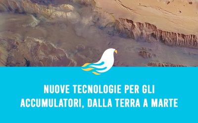 Nuove tecnologie per gli accumulatori, dalla Terra a Marte