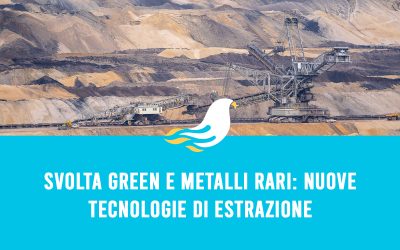 Svolta green e metalli rari: nuove tecnologie di estrazione