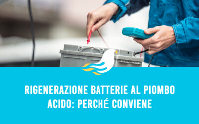 Rigenerazione batterie al piombo acido: perché conviene