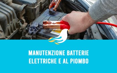 Manutenzione batterie elettriche e al piombo